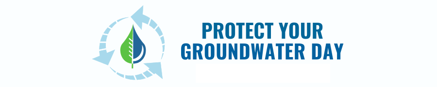 Protect Your Groundwater Day (PYGWD)